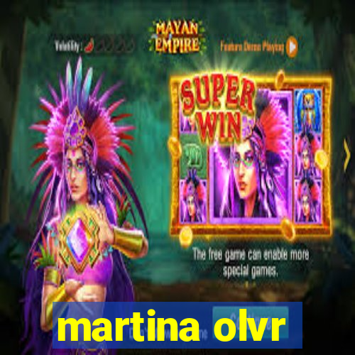 martina olvr